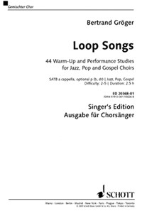 Loop Songs: 44 Warm-Up And Performace Studies For Jazz, Pop & Gospel Choirs: Singers Ed :