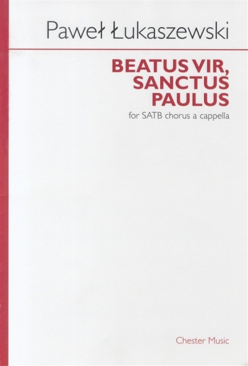 Beatus Vir, Sanctus Paulus: Vocal: SATB Chorus A Cappella