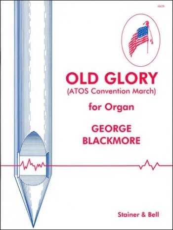 Old Glory (ATOS Convention March) Organ