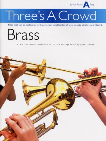 Threes A Crowd: Brass Junior Book A (Power)