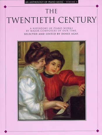 Anthology Of Piano Music: 4: The Twentieth Century