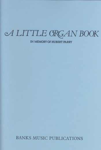 Little Organ Book: In Memory Of Parry: Organ