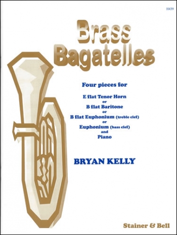 Brass Bagatelles: Tenor Horn, Baritone Or Euphonium and Piano (kelly)