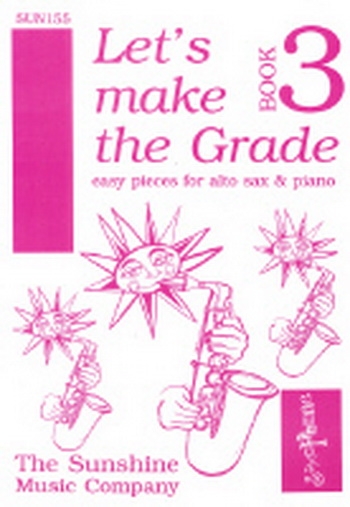Lets Make The Grade 3: Alto Sax & Piano