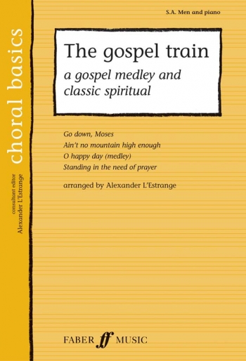 Gospel Train: Vocal S A & Men & Piano (lestrange) (Faber)