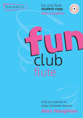 Fun Club Flute Grade 1-2: Student Book: Book & Cd (Haughton)