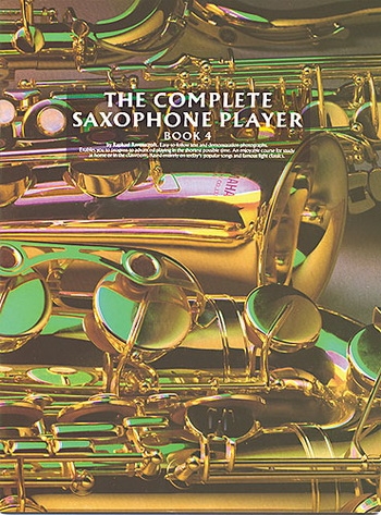 Complete Saxophone Player: 4: Tutor