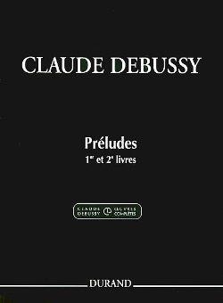 Preludes (1er Et 2e Livres) Books1&2: Piano: Durand Critical Edition