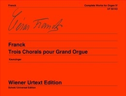 3 Chorales: Complete Works: 4: Organ (Wiener Urtext)