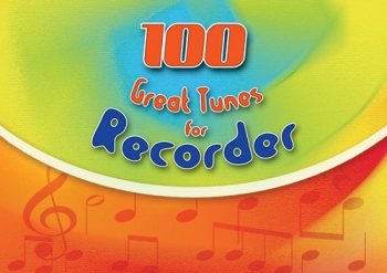 100 Great Tunes For Recorder: Descant Recorder Part