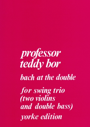 Bor: Bach At The Double: 2 Violins and Double Bass