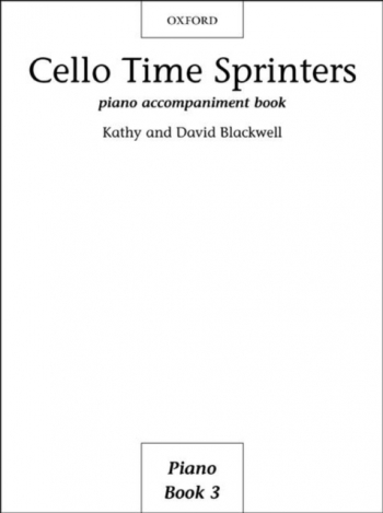 Cello Time Sprinters: Book 3: Piano Accompaniment (Blackwell) (Oxford)