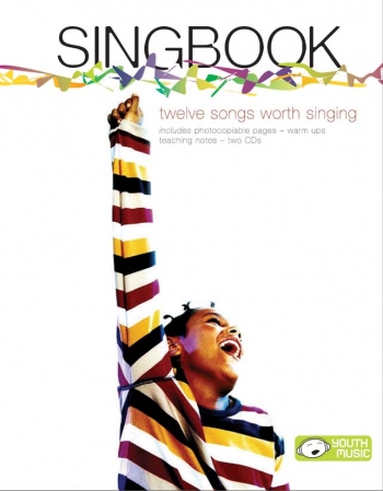 Singbook: 12 Songs Worth Singing: Resource Pack includes 2 cds