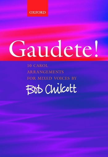 Chilcott: Gaudete: 10 Carols Arrangements: Vocal SATB
