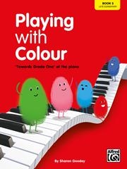 Playing With Colour: Book 3 Towards Grade One At The Piano
