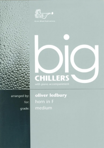 Big Chillers: French Horn: Medium: Horn  & Piano (ledbury)