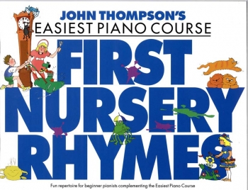 John Thompson's Easiest Piano Course: First Nursery Rhymes