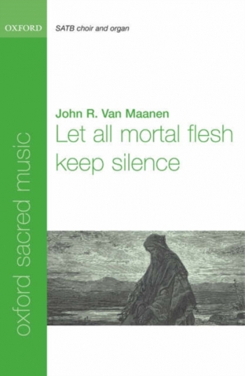Maanen: Let All Mortal Flesch Keep Silence: Satb and Organ: Vocal