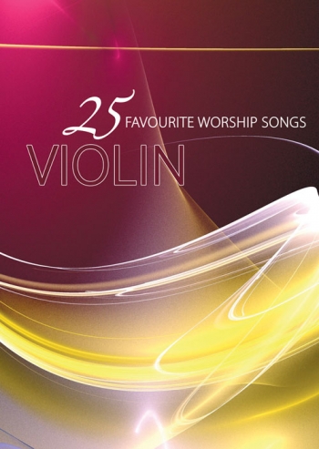 25 Favourite Worship Songs: Violin Book & Cd