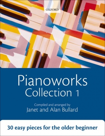 Pianoworks: Collection 1: 30 Pieces  For The Older Beginner (OUP)