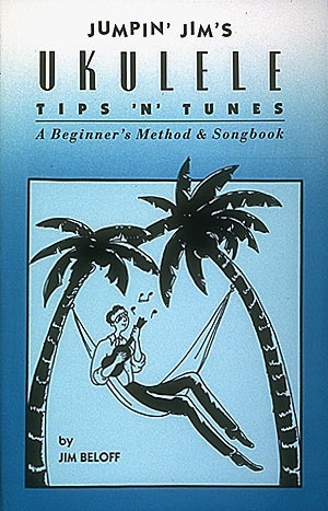 Jumpin Jims Ukulele: Tips and Tunes : Method and Songbook (beloff)