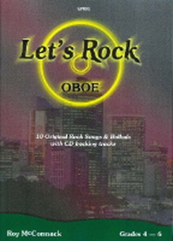 Lets Rock: 10 Orignal Rock Songs and Ballards: Oboe: Grade 4-6 (mc Cormack