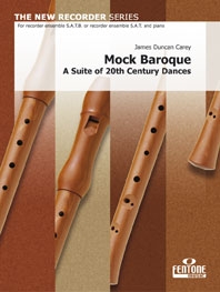 Mock Baroque: A Suite Of 20th Century Dances : Recorder Quartet: Satb and Piano