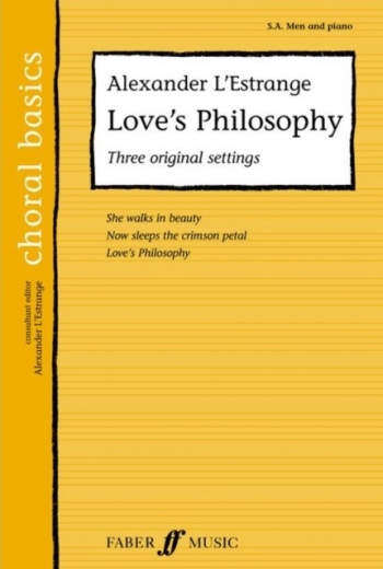 Loves Philosophy: Vocal: S A Men: Lestrange   (faber Choral Basics)