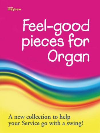 Feel Good Pieces  For Organ