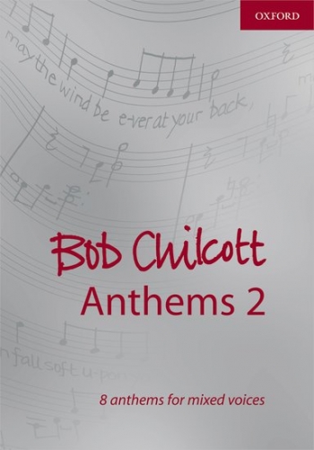 Bob Chilcott Anthems 2: 8 Anthems For Mixed Voices (OUP)