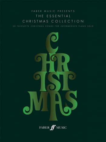 Essential Christmas Collection: 28 Favourite Christmas Songs For Intermediate Piano
