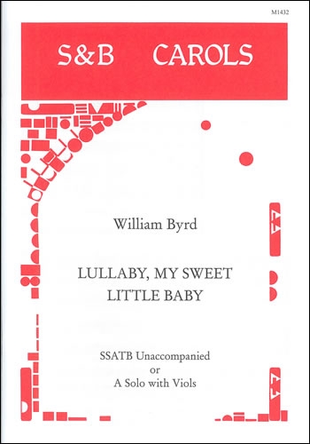 Lullaby My Sweet Little Baby: Vocal: SSATB Unaccompanied