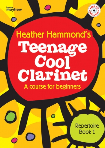 Teenage Cool Clarinet: Course For Beginners: Repertoire Book 1: Pupils Book & CD (Hammond)