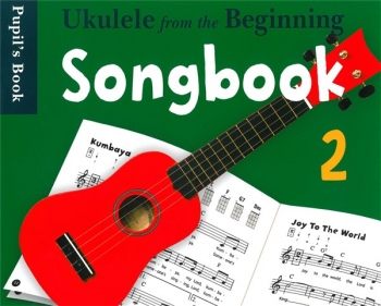 Ukulele From The Beginning Songbook 2: Ukulele: Pupils Book