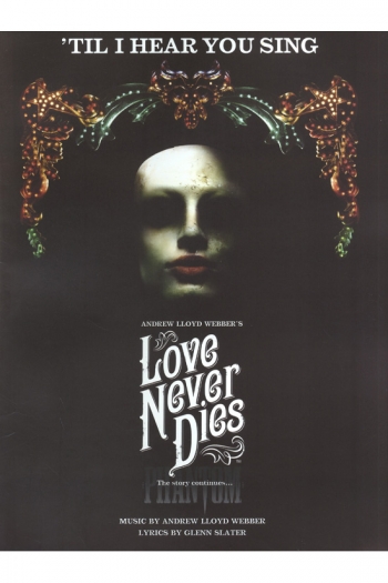 Til I Hear You Sing: (From Love Never Dies) Piano Vocal Guitar