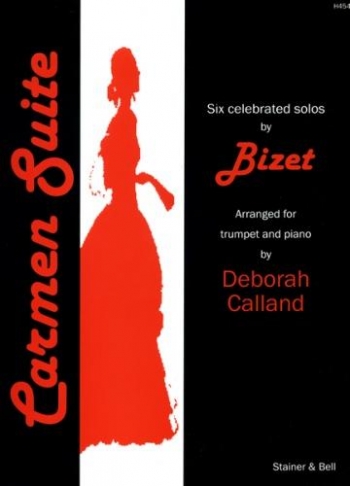 Carmen Suite. Six Celebrated Solos Arranged For Trumpet And Piano