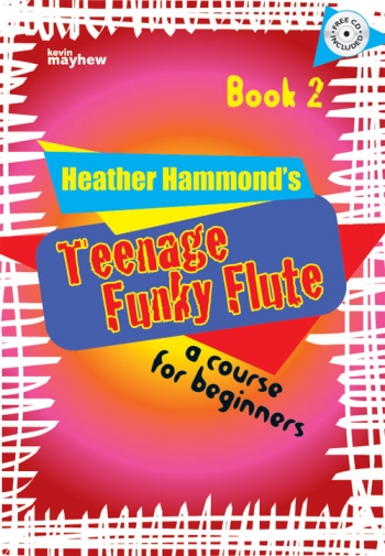 Teenage Funky Flute: Course For Beginners: Book 2: Book & CD (Hammond)