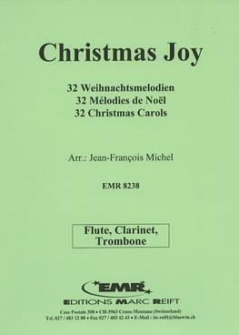 Christmas Joy: 32 Carols: Flute Clarinet And Trombone