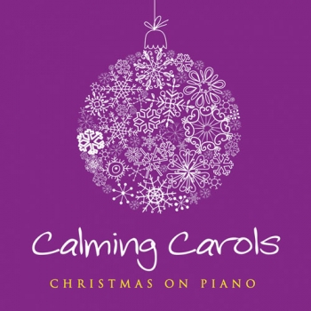 Calming Carols : Cd : Christmas On Piano