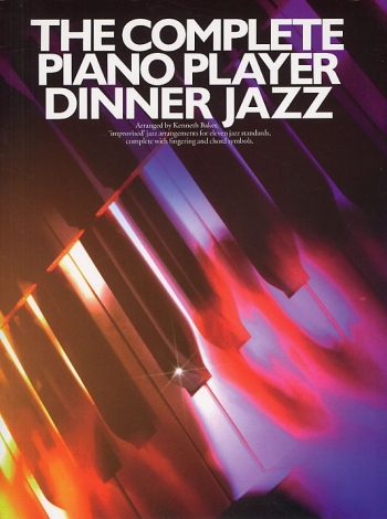 Complete Piano Player - Dinner Jazz: Piano Solo And Guitar Chords