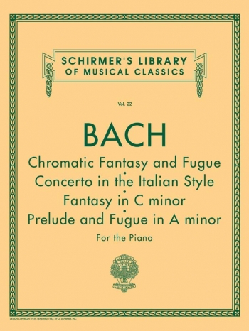 Chromatic Fantasy And Fugue And Other Works For Piano: Piano (Schirmer)