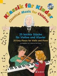 Classical Music For Children: 25 Easy Pieces: Violin And Piano: Book And Cd