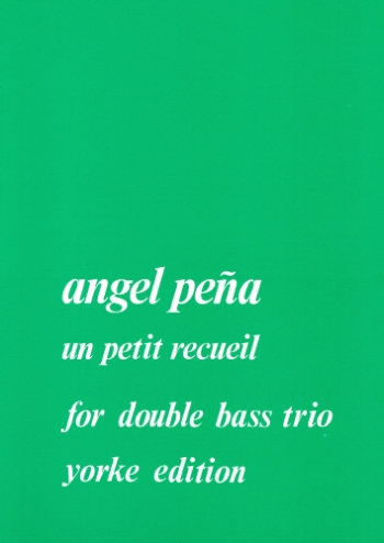 Un Petit Recueil: Double Bass Trio (Yorke)
