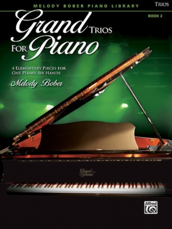 Grand Trios For Piano: Bk 2: 4 Elementary Pieces For One Piano Six Hands: (bober)