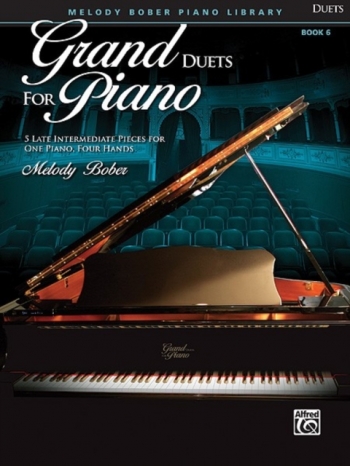 Grand Duets For Piano Book 6: 5 Late Intermediate Pieces For One Piano Four Hands: (bober)