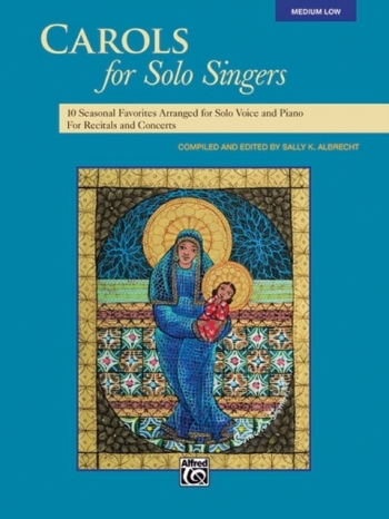 Carols For Solo Singers: Medium Low For Solo Voice & Piano: Book (Ed Sally Albrecht)