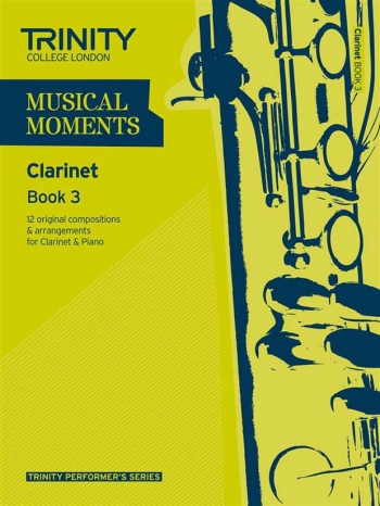 Musical Moments Clarinet Book 3: Clarinet & Piano (Trinity College)