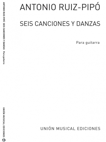 Ruiz-Pipo - Seis Canciones Y Danzes: Guitar