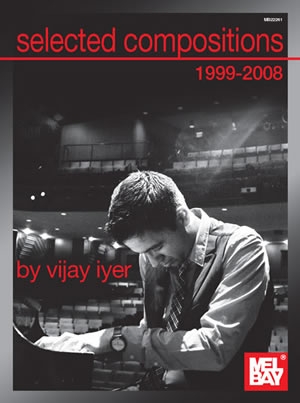 Iyer: Selected Compositions 1999 - 2008