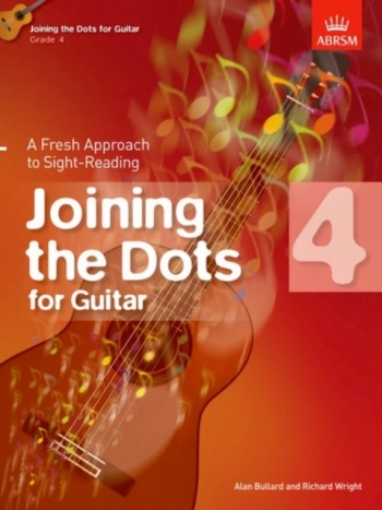 Joining The Dots Guitar Book 4: Fresh Approach To Sight-Reading (ABRSM)